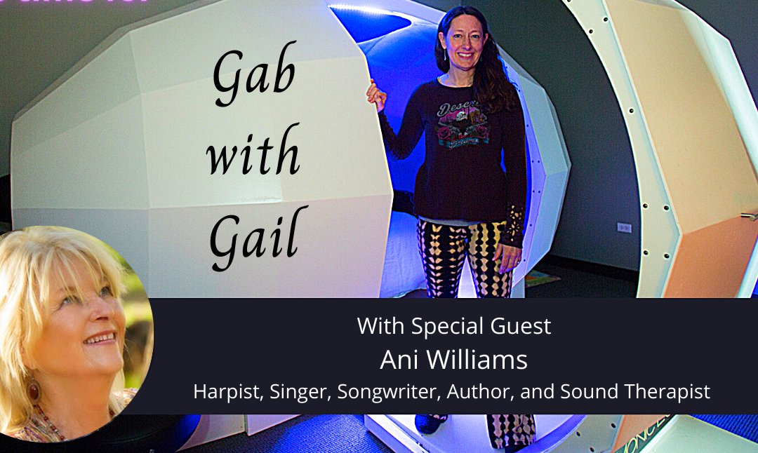 Gab with Gail: Gail speaks with sound therapist Ani Williams